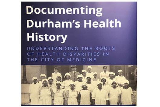 Documenting Durham's Health History: Understanding the Roots of health Disparities in the City of Medicine